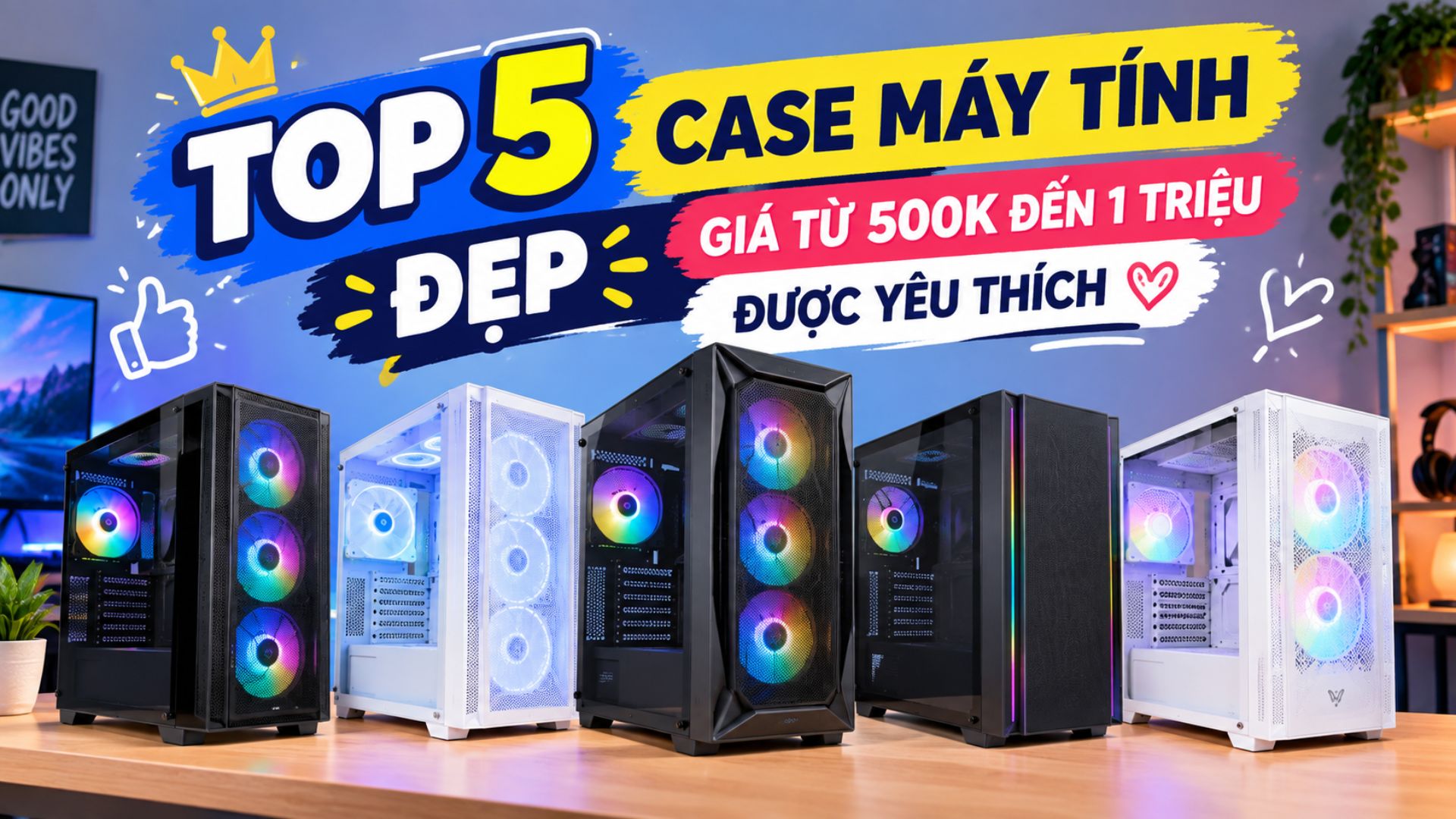 Top 5 vỏ case máy tính đẹp giá từ 500K đến 1 triệu được yêu thích tại Phúc Anh