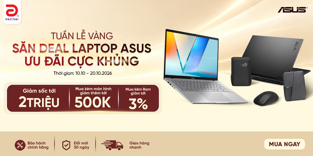 [Khuyến mại] Tuần Lễ Vàng - Săn Deal Laptop ASUS, Ưu Đãi Cực Khủng