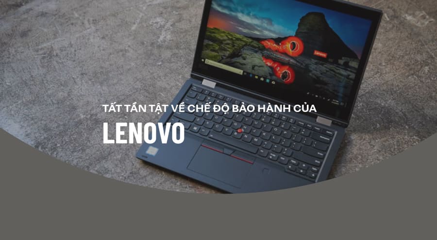 [Tin tức] Chính sách bảo hành các sản phẩm của Lenovo tại Việt Nam