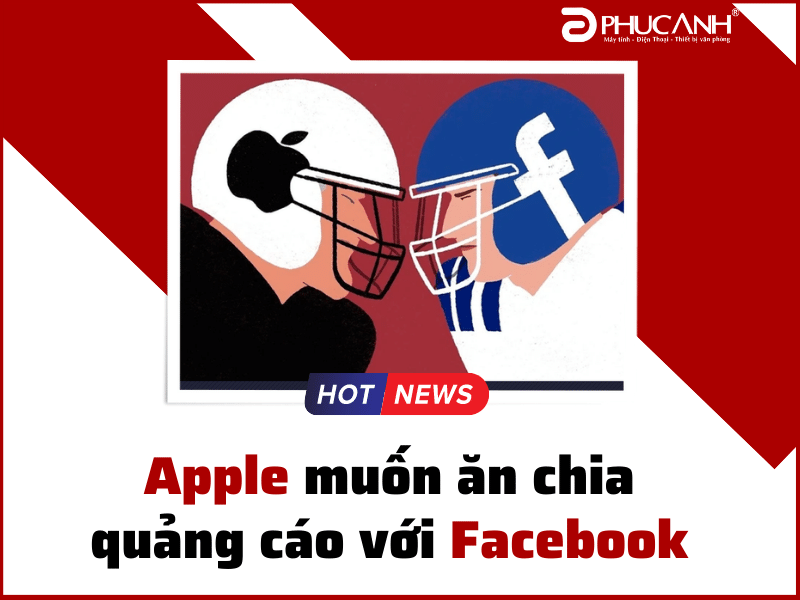 [Tin tức] Apple muốn ăn chia quảng cáo với Facebook 