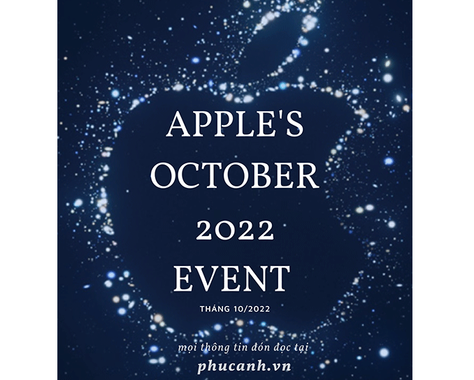 [Tin tức] Sự kiện tháng 10 của Apple - Apple's October 2022 Event có gì? 