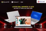 Laptop Dell Inspiron 16 5620, vật bất ly thân của sinh viên