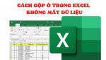 Làm thế nào để gộp ô trong Excel mà không mất dữ liệu? 