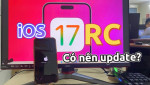 Đánh giá iOS 17 chính thức: ít tính năng mới, hiệu năng giảm