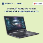 Xử lý mượt mà mọi tác vụ trên laptop Acer Aspire Gaming A715