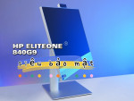 [Đánh giá] Desktop all in one HP EliteOne 840 G9: siêu tiết kiệm, siêu bảo mật