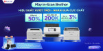 [Khuyến Mại] Máy in, Scan Brother | Hiệu suất vượt trội – Nhận quà Cực chất