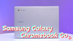 Trải nghiệm 1 ngày làm việc với Samsung Galaxy Chromebook Go - Liệu có thẻ thay thế được Windows?