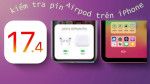 [Mẹo vặt] Hướng dẫn cách kiểm tra pin Apple Pencil, Airpod trên iPhone, iPad