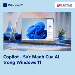 Copilot - Sức Mạnh Của Trí Tuệ Nhân Tạo Trong Windows 11 