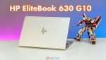 Đánh giá Laptop HP EliteBook 630 G10 - Nhỏ gọn, sang trọng, vận hành mượt mà