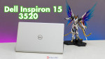 Đánh giá Dell Inspiron 15 3520 - Có còn là lựa chọn laptop học tập, văn phòng cho tân sinh viên 2024?