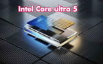 intel core ultra 5 là gì ? Tại sao nên chọn laptop sử dụng intel core ultra 5