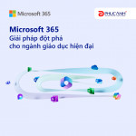 Microsoft 365 - Giải Pháp Đột Phá Cho Ngành Giáo Dục Hiện Đại