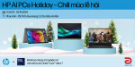 [Khuyến Mại] HP AI PCs Holiday - Chill mùa lễ hội