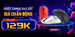 [Khuyến Mãi] Chuột Gaming Sale Sốc - Giá Chấn Động