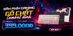[Khuyến Mãi] Bàn Phím Gaming - Gõ Chất Combat Đỉnh