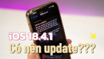 Trải nghiệm iOS 18.4.1 sau 48 giờ: Có nên update ngay lúc này?