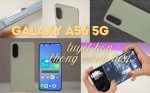 [Đánh giá] Điện thoại Samsung Galaxy A56 5G | Chiến game thích mê trên màn 120Hz