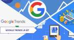 Google Trend là gì? Cách sử dụng đơn giản, giúp bạn tìm kiếm từ khóa và sản phẩm hot nhất hiện nay hiệu quả 