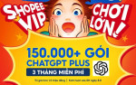 Hướng dẫn chi tiết cách nhận ChatGPT Plus miễn phí 3 tháng trên Shopee