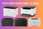 Top 5 máy in laser đen trắng đảo mặt dưới 5 triệu đáng mua nhất