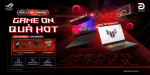 [Khuyến Mại] GAME ON QUÀ NGON - Back to school 2025 ROG x TUF Gaming