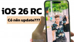 Đánh giá iOS 26 chính thức: Mượt, mát nhưng pin vẫn còn khiến người dùng băn khoăn