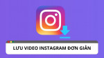 Cách tải ảnh & video Instagram nhanh trên điện thoại và PC — Hướng dẫn đầy đủ