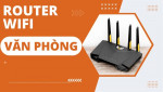 Top 5 Modem Wifi văn phòng tốt nhất hiện nay cho doanh nghiệp