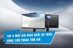 Top 5 máy AIO Asus trong tầm giá 20 triệu đồng đáng tiền trong tầm giá