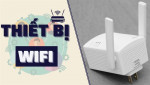 Top 5 bộ mở rộng sóng wifi đáng mua nhất hiện nay cho gia đình và văn phòng
