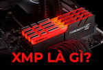 XMP là gì? Cách kích hoạt XMP để RAM PC chạy đúng hiệu năng