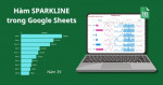 Cách sử dụng Sparkline trong Excel để theo dõi dữ liệu trực quan