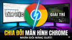Cách chia màn hình Google Chrome trên máy tính giúp làm việc đa nhiệm hiệu quả hơn