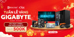 [Khuyến Mại] Tuần lễ vàng Gigabyte - Giảm ngay 500.000VNĐ