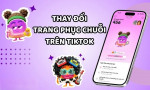 Cách đổi trang phục chuỗi TikTok 2026: Hướng dẫn lên đồ cho pet Streak TikTok cực chất