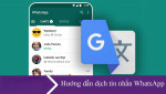 Cách dịch tin nhắn WhatsApp mới nhất 2026: Hướng dẫn chi tiết trên điện thoại và máy tính