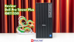 Đánh giá Dell Pro Tower Plus QBT1250 - Thiết kế chuyên nghiệp, Hiệu năng mạnh mẽ