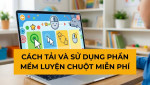 Cách tải và sử dụng phần mềm Basic Mouse Skills miễn phí