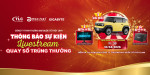 THÔNG BÁO LỊCH QUAY SỐ: SẮM GIGABYTE – RƯỚC VF3 VỀ NHÀ