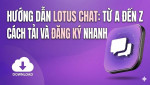 Lotus Chat là gì? Tìm hiểu ứng dụng nhắn tin mới của Lotus