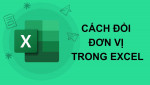 Cách đổi đơn vị trong Excel chi tiết, chính xác 100%