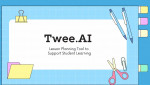 Twee AI là gì? Hướng dẫn cách sử dụng Twee AI cho giáo viên