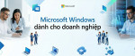 So sánh Windows 11 Home và Windows 11 Pro: Đâu là phiên bản phù hơp dành cho doanh nghiệp