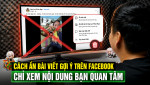 Cách ẩn bài viết gợi ý trên Facebook chỉ xem nội dung bạn quan tâm