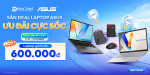 [Khuyến mại] Tuần Lễ Vàng Asus - Sắm Laptop Sang, Nhận Ưu Đãi Vàng