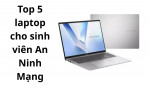 Top 5 Laptop Sinh Viên An Ninh Mạng: Cấu Hình Mạnh, Giá Tốt, Chạy Máy Ảo Mượt