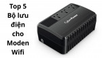 Top 5 Bộ Lưu Điện Cho Modem Wifi Đáng Mua Nhất – Không Lo Mất Mạng Khi Cúp Điện