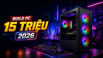 Hướng dẫn Build PC dưới 15 triệu cho sinh viên nhập học 2026